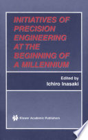 Initiatives of precision engineering at the beginning of a millennium : 10th International Conference on Precision Engineering (ICPE), July 18-20, 2001, Yokohama, Japan /