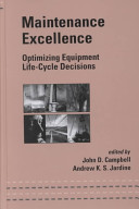 Maintenance excellence : optimizing equipment life-cycle decisions /