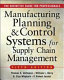 Manufacturing planning and control systems for supply chain management /