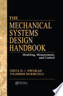 The mechanical systems design handbook : modeling, measurement, and control /