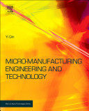 Micro-manufacturing engineering and technology /