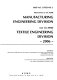 Proceedings of the ASME Manufacturing Engineering Division and the ASME Textile Engineering Division --2006 : presented at [the] 2006 ASME International Mechanical Engineering Congress : November 5-10, 2006, Washington, D.C. /