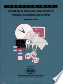 Innovative approaches to planning, scheduling and control : proceedings of a workshop held at San Diego, California, November 5-8, 1990 /