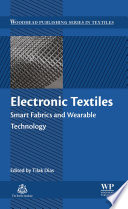 Electronic textiles : smart fabrics and wearable technology /