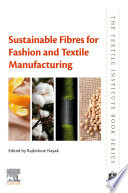 Sustainable Fibres for Fashion and Textile Manufacturing /