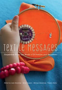 Textile messages : dispatches from the world of e-textiles and education /