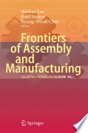 Frontiers of assembly and manufacturing : selected papers from ISAM 2009 /