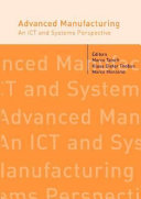 Advanced manufacturing : an ICT and systems perspective /