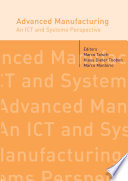 Advanced manufacturing : an ICT and systems perspective /