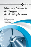 Advances in sustainable machining and manufacturing processes /