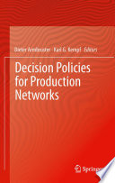 Decision policies for production networks /