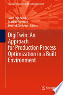 DigiTwin : an approach for production process optimization in a built environment /