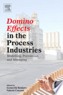 Domino effects in the process industries : modelling, prevention and managing /