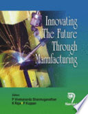 Innovating the future through manufacturing /