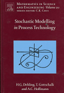 Stochastic Modelling in Process Technology.