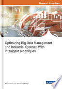 Optimizing big data management and industrial systems with intelligent techniques /