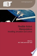Flexible robot manipulators : modelling, simulation and control /