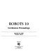 Robots 10 : conference proceedings, April 20-24, 1986, Chicago, Illinois.