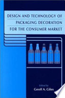 Design and technology of packaging decoration for the consumer market /