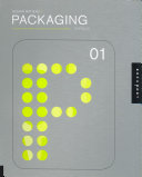 Design matters : packaging 01 : an essential primer for today's competitive market /