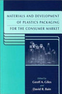 Materials and development of plastics packaging for the consumer market /