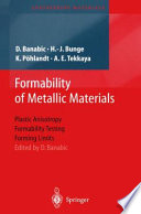 Formability of metallic materials : plastic anisotropy, formability testing, forming limits /