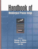 Handbook of metallurgical process design /