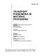 Transport phenomena in material processing : presented at AIAA/ASME Thermophysics and Heat Transfer Conference, June 18-20, 1990, Seattle, Washington /