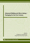 Advanced welding and micro joining/packaging for the 21st century : selected peer reviewed papers from the International Welding/Joining Conference, Korea 2007 (IWJC, Korea 2007), which was held from 10th-12th May 2007 at COEX, Seoul, Korea /
