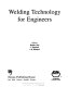 Welding technology for engineers /