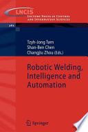 Robotic welding, intelligence and automation /