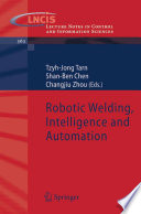 Robotic welding, intelligence and automation /