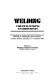 Welding for challenging environments : proceedings of the International Conference on Welding for Challenging Environments, Toronto, Ontario, Canada, 15-17 October 1985 /