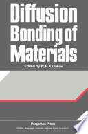 Diffusion bonding of materials /