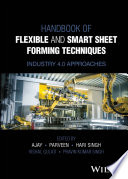 Handbook of flexible and smart sheet forming techniques : Industry 4.0 approaches /