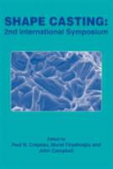 Shape casting : 2nd International Symposium : proceedings of a symposium held at the 2007 TMS Annual Meeting & Exhibition : Orlando, Florida, USA, February 25-March 1, 2007 /