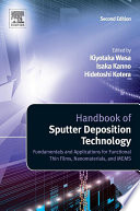Handbook of sputter deposition technology : fundamentals and applications for functional thin films, nanomaterials, and MEMS /