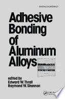 Adhesive bonding of aluminum alloys /