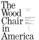 The Wood chair in America /