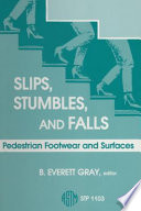 Slips, stumbles, and falls : pedestrian footwear and surfaces /
