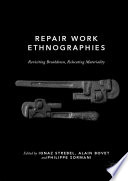 Repair work ethnographies : revisiting breakdown, relocating materiality /