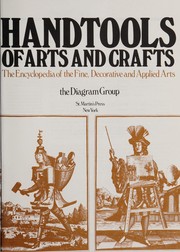 Handtools of arts and crafts : the encyclopedia of the fine, decorative, and applied arts /