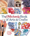 The Michaels book of arts & crafts /