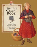 Kirsten's craft book : a look at crafts from the past with projects you can make today /