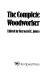 The Complete woodworker /