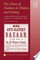 The force of fashion in politics and society : global perspectives from early modern to contemporary times /