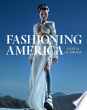 Fashioning America : grit to glamour /