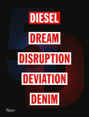 Diesel, dream, disruption, deviation, denim /