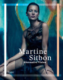 Martine Sitbon : alternative vision /