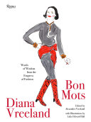 Diana Vreeland : bon mots : words of wisdom from the empress of fashion /